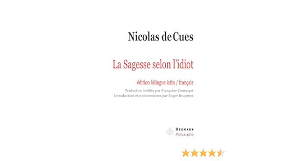 Amazon Fr La Sagesse Selon L Idiot Cues Nicolas De Bruyeron Roger Coursaget Francoise Livres