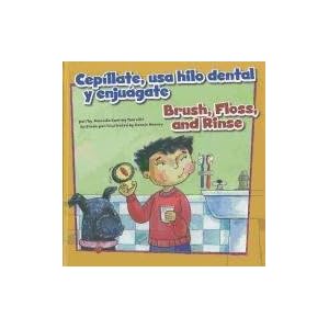 Cepillate, usa hilo dental y enjuagate/Brush, Floss, and Rinse