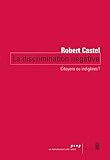 La Discrimination négative. Citoyens ou indigènes?