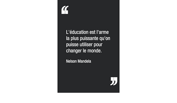 L Education Est L Arme La Plus Puissante Qu On Puisse Utiliser Pour Changer Le Monde Nelson Mandela Carnet De Notes Citation Inspirante Calepin Ligne De 1 Pages 15 24 X 22 86 L Education Est L Arme La Plus Puissante Qu On Puisse Utiliser Pour Changer Le Monde Nelson Mandela Carnet De Notes Citation Inspirante Calepin Ligne De 1 Pages 15 24 X 22 86