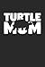 Produktbild Turtle Mom Turtle Notebook - Gift for Animal Lovers - Turtle Journal: Medium College-Ruled Diary, 110 page, Lined, 6x9 (15.2 x 22.9 cm)