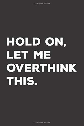 Hold On Let Me Overthink This: 6 x 9 Journal, Lined Writing Notebook, Introvert Journal, Overthink Gift