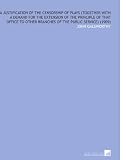 Image de A Justification of the Censorship of Plays (Together With a Demand for the Extension of the Principle of That Office to Other Branches of the Public S