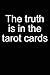 Produktbild Truth is in the tarot cards: Notebook for Tarot Reading Tarot Card Deck Book Reader  6x9 in dotted bullet journal