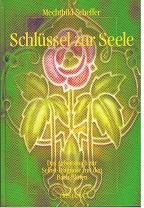 Download Schlüssel zur Seele. Das Arbeitsbuch zur Selbst-Diagnose mit den Bach-Blüten Download Schlüssel zur Seele. Das Arbeitsbuch zur Selbst-Diagnose mit den Bach-Blüten