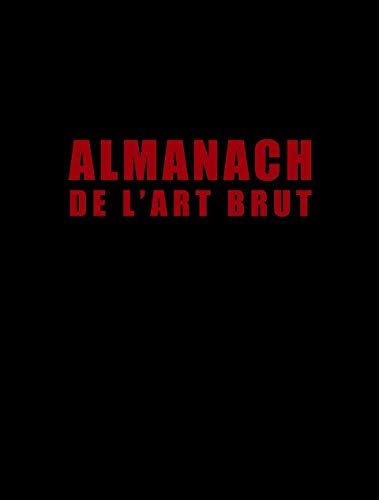 Télécharger Almanach de l'Art Brut: Jean Dubuffet et Al. Gratuit