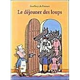 Le d&eacute;jeuner des loups