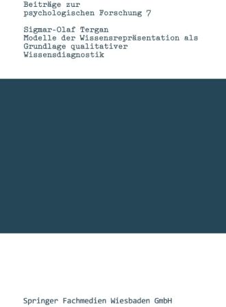 Modelle der Wissensrepräsentation als Grundlage qualitativer Wissensdiagnostik: 7 (Beiträge zur psychologischen Forschung, 7)