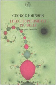I dieci esperimenti più belli. Da Galileo a Millikan libro