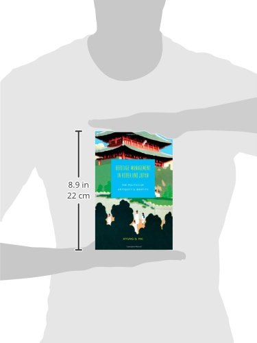 Heritage Management in Korea and Japan: The Politics of Antiquity and Identity (Korean Studies of the Henry M. Jackson School of International Studies)