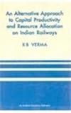 Image de An Alternative Approach to Capital Productivity and Resource Allocation on Indian Railways