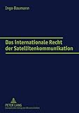 Image de Das internationale Recht der Satellitenkommunikation (Europäische Hochschulschriften Recht / Reihe