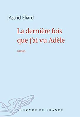Mercure de France La dernière fois que j'ai vu Adèle