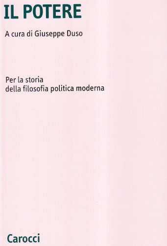 Il potere. Per la storia della filosofia politica moderna