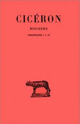 Discours, tome 19 : Philippiques I à IV