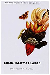 Coloniality at Large: Latin America and the Postcolonial Debate livre