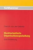 Marktorientierte Organisationsgestaltung: Eine Einführung by 