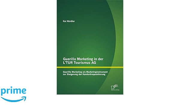 Guerilla Marketing In Der L Tur Tourismus Ag Guerilla Marketing
