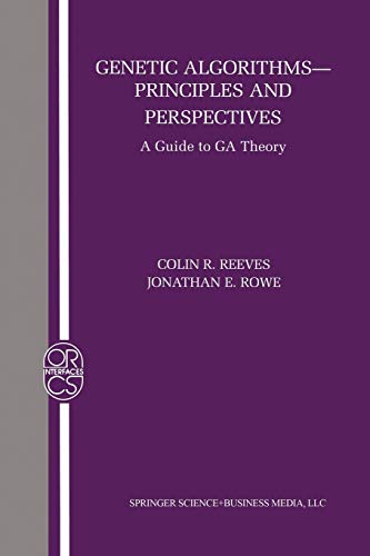 Genetic Algorithms: Principles and Perspectives: A Guide to GA Theory (Operations Research/Computer Science Interfaces Series (20), Band 20)