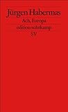 Ach, Europa: Kleine Politische Schriften XI (edition suhrkamp) by