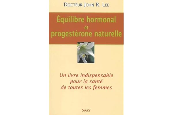 Équilibre hormonal et progesterone naturelle