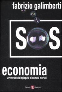 SOS economia. Ovvero la crisi spiegata ai comuni mortali libro