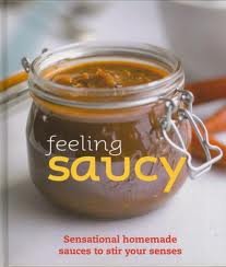 Feeling Saucy: Sensational Homemade Sauces to Stir Your Senses francais Feeling Saucy: Sensational Homemade Sauces to Stir Your Senses francais