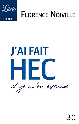 J'ai fait HEC et je m'en excuse J'ai fait HEC et je m'en excuse