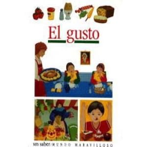 El Gusto/ Taste (Coleccion ""Mundo Maravilloso""/First Discovery Series)