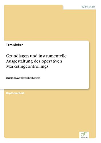 Grundlagen und instrumentelle Ausgestaltung des operativen Marketingcontrollings: Beispiel Automobilindustrie
