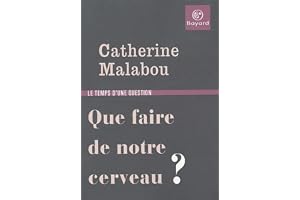 Que faire de notre cerveau ?