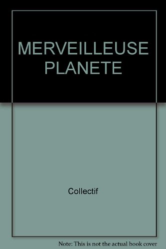 couverture de : Merveilleuse Plan&egrave;te !