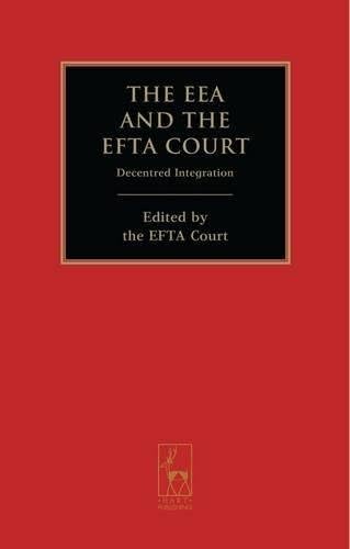The EEA and the EFTA Court: Decentred Integration
