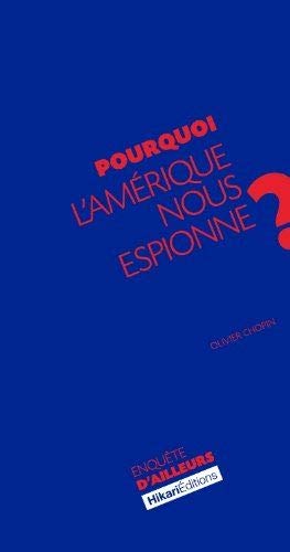 Pourquoi l'Amerique Nous Espionne? Pourquoi l'Amerique Nous Espionne?