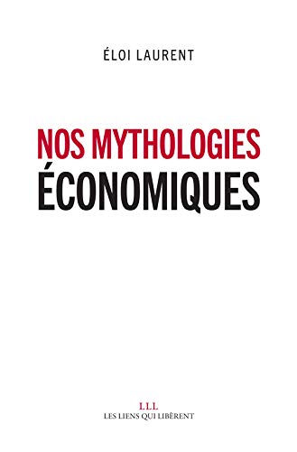 Télécharger Nos mythologies économiques livre En ligne