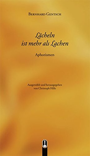 Lächeln ist mehr als Lachen: Aphorismen