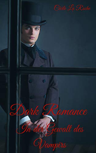 Dark Romance: In der Gewalt des Vampirs