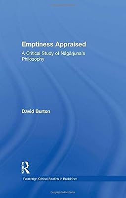 Emptiness Appraised: A Critical Study of Nagarjuna's Philosophy