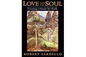 Love and the Soul: Creating a Future for Earth