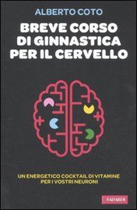 Breve corso di ginnastica per il cervello Breve corso di ginnastica per il cervello