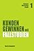 Kunden gewinnen mit Fallstudien: Content Marketing Guide 1 by Dr. Doris Doppler