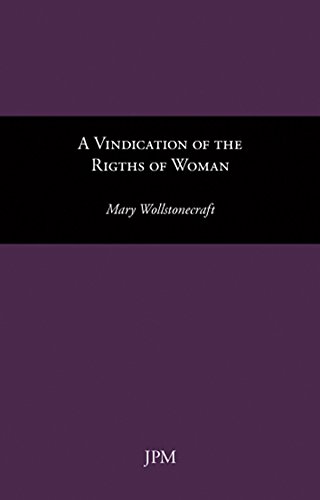 A Vindication of the Rights of Woman (Women Writers Book 1) (English Edition) A Vindication of the Rights of Woman (Women Writers Book 1) (English Edition)