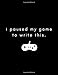 Produktbild I Paused My Game To Write This: Gamer Journal Notebook Planner for men, women, boys and girls who love gaming, esports, twitch streaming and live the gamer life