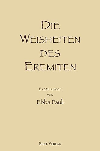 Die Weisheiten des Eremiten: Erzählungen