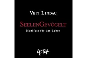 SeelenGevögelt: Manifest für das Leben