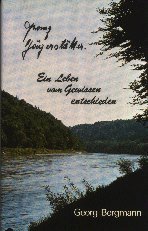 Franz Jägerstätter: Ein Leben vom Gewissen entschieden