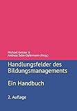 Handlungsfelder des Bildungsmanagements: Ein Handbuch by 