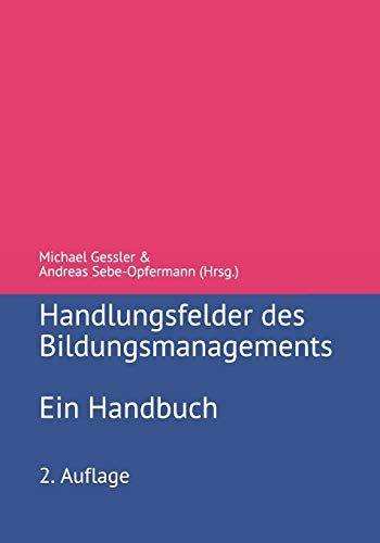 Handlungsfelder des Bildungsmanagements: Ein Handbuch