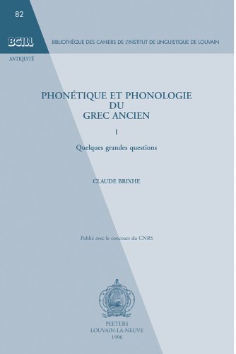 Bibliothèque des Cahiers de l'Institut de linguistique de Louvain : Phonétique et phonologie du grec ancien, tome 1 - Quelques Grandes Questions