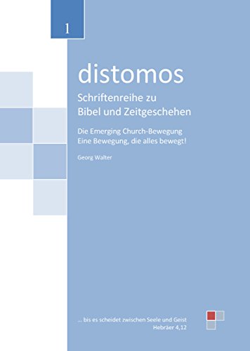 Download Die Emerging Church-Bewegung - Eine Bewegung, die alles bewegt!: distomos 1 (Schriftenreihe zu Bibel und Zeitgeschehen) Download Die Emerging Church-Bewegung - Eine Bewegung, die alles bewegt!: distomos 1 (Schriftenreihe zu Bibel und Zeitgeschehen)